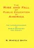 The Rise and Fall of Public Education in America