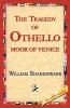 The Tragedy of Othello Moor of Venice