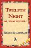 Twelfth Night; Or What You Will