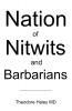 Nation of Nitwits and Barbarians