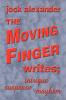 The Moving Finger Writes