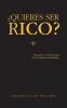¿Quieres Ser Rico? (Spanish Edition)