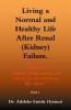 Living A Normal and Healthy Life After Renal (Kidney) Failure