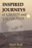 Inspired Journeys of Ghosts and Vagabonds