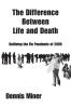 The Difference Between Life and Death