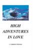 High Adventures In Love