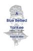 A Blue Bellied Yankee