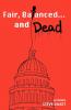 Fair Balanced... and Dead
