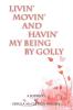 Livin' Movin' and Havin' My Being by Golly