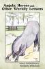 Angels Horses and Other Worldly Lessons