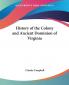 History Of The Colony And Ancient Dominion Of Virginia
