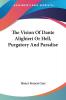 The Vision Of Dante Alighieri Or Hell Purgatory And Paradise