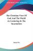 The Christian View Of God And The World As Centering In The Incarnation