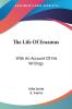 The Life of Erasmus: With an Account of His Writings