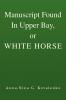 Manuscript Found in Upper Bay or White Horse