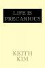 Life Is Precarious