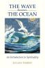 The Wave Becomes the Ocean: An Introduction to Spirituality