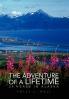 The Adventure of A Lifetime - 24 Years in Alaska