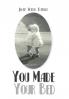 You Made Your Bed