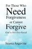 For Those Who Need Forgiveness or Cannot Forgive
