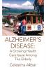 Alzheimer's Disease: A Growing Health Care Issue Among the Elderly