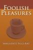 Foolish Pleasures