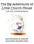 The Big Adventures of Little Church Mouse