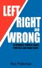 Left Right and Wrong