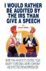 I Would Rather Be Audited By The IRS Than Give A Speech