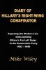 DIARY OF HILLARY'S RIGHT-WING CONSPIRATOR
