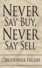 Never Say Buy Never Say Sell