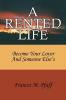 A RENTED LIFE