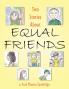 Two Stories About Equal Friends