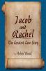 Jacob and Rachel- The Greatest Love Story