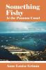 Something Fishy: At the Panama Canal