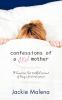 Confessions of a New Mother