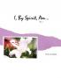 I By Spirit Am...Vol 1