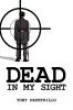 Dead In My Sight