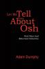Let Me Tell You About Osh