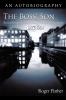The Boss' Son: Remembering The Boott Mills in Lowell Massachusetts 1937-1954