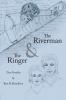 The Riverman and The Ringer