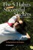 The 5 Habits Of Highly Successful Slackers (Because 7 Is Too Many): An Essential Guide to Corporate Survival Through the Adoption of Slacking Excellence