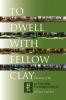 To Dwell with Fellow Clay