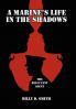 A Marine's Life in the Shadows