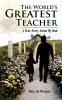 The World's Greatest Teacher