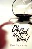 Oh God It's Wine!