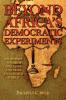Beyond Africa's Democratic Experiments