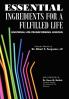 ESSENTIAL INGREDIENTS FOR A FULFILLED LIFE