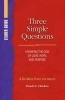 Three Simple Questions Adult Leader Guide: Knowing the God of Love Hope and Purpose