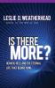 Is There More?